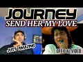 Journey | Send Her My Love | Official Video - 1983 | First Time Hearing/ Reaction !