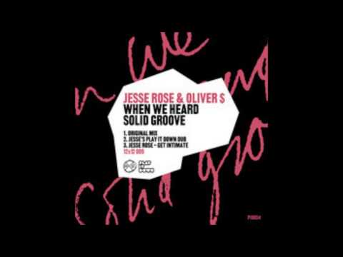 Jesse Rose & Oliver $   When We Heard Solid Groove (original mix)