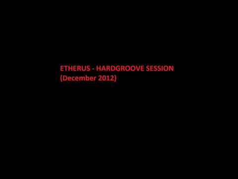Etherus - Hardgroove Techno Session (December 2012)