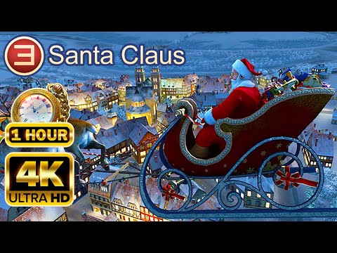 SANTA CLAUS 4K: 1 Hour of Christmas Magic & Joyful Music