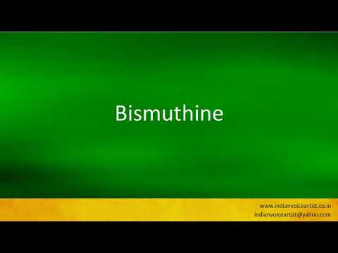 Pronunciation of the word(s) "Bismuthine".