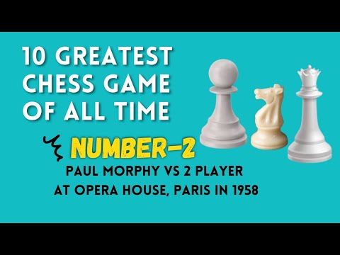 Greatest Chess Game of All Time: NUMBER-2 Paul Morphy Vs 2 Player  in 1858 । chosen by chess.com