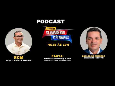 NA BANCADA: EX-PREFEITO DE BOQUIM, ERALDO DE ANDRADE, VEJA TAMBÉM AS PRINCIPAIS NOTÍCIAS DE SERGIPE