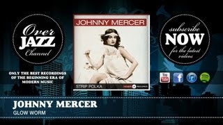 Johnny Mercer - Glow Worm