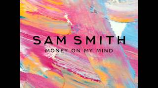 Sam Smith - Money On My Mind (Audio)