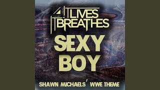 Sexy Boy (Shawn Michaels&#39; Wwe Theme)
