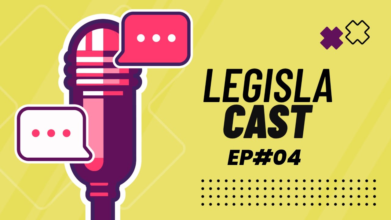 Legislacast ep#04