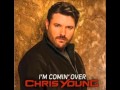 Chris Young - I'm Coming Over 