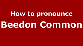 How to pronounce Beedon Common
