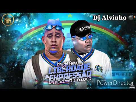 SHEVCHENKO E ELLOCO  - BREGA FUNK LIBERDADE DE EXPRESSÃO