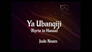 Download lagu Ya Ubangiji | Kyrie in Hausa | Jude Nnam mp3