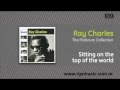 Ray Charles - Sitting on the top of the world