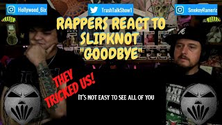 Rappers React To Slipknot &quot;Goodbye&quot;!!!