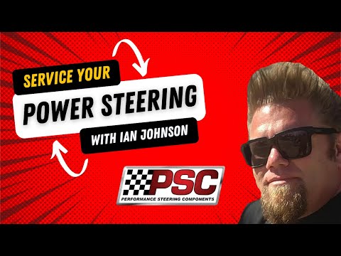 Ultimate Power Steering Guide: Service Tips with PSC Motorsports