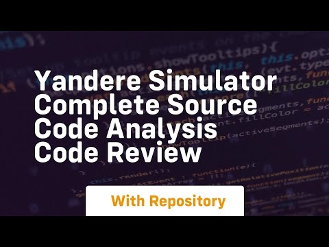 Yandere simulator complete source code analysis code review