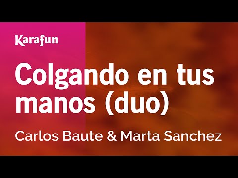 Colgando en tus manos (duo) - Carlos Baute & Marta Sánchez | Versión Karaoke | KaraFun