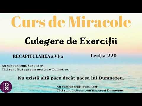 Curs de Miracole - Recapitularea a VI-a  - Lecția 220