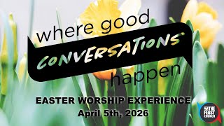 Easter Sunday! - Worship Experience 4/5/26