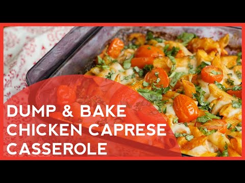 How to Make: Dump and Bake Chicken Caprese Casserole