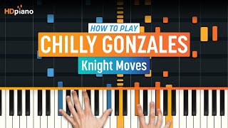 How To Play &quot;Knight Moves&quot; by Chilly Gonzales | HDpiano (Part 1) Piano Tutorial