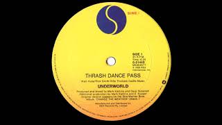 Underworld - Thrash (Dance Pass)