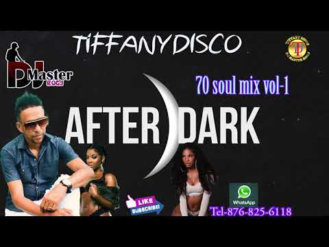 TIFFANY DISCO AFTER DARK 70 SOUL VOL 1 DJ MASTER ROGJ TEL 876-825-6118