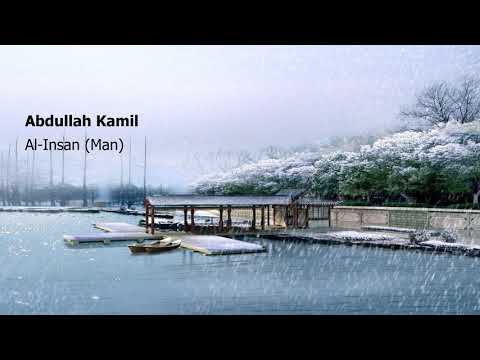 Abdullah Kamil   Surah Al Insan Manعبدالله كامل   سورة  الإنسان