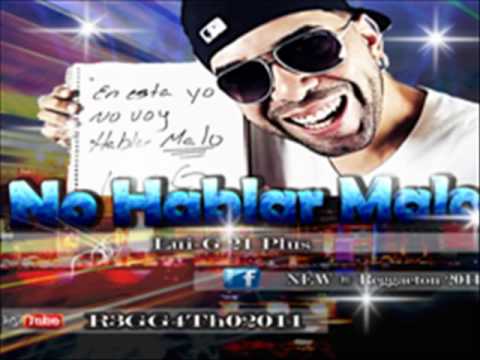 + - *No Hablar Malo* ►Lui-G 21◄ ( Letra,)