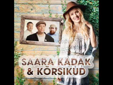 Saara Kadak ja Kõrsikud - Ma koju läen