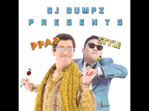 PPAP Style [Pen-Pineapple-Apple-Pen] (PIKO TARO vs Psy) ► DJ Dumpz Mashup ► Best Full Song!!