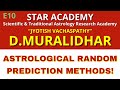 ASTROLOGICAL RANDOM PREDICTION METHODS! || D. MURALIDHAR || STAR ACADEMY SSSE  10 ||