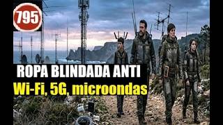 LA ROPA BLINDADA CONTRA PULSOS ELECTROMÁGNETICOS ,ANTENAS,5G WIFI ,VHF/UHF,Banda L y Banda Ku,EMI