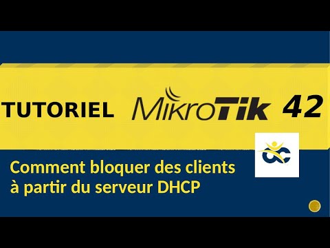 Tutoriel Mikrotik en Français 42 - Bloquer des clients à partir du serveur DHCP (2019)