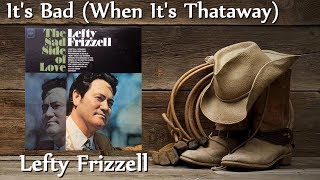 Lefty Frizzell - It's Bad (When It's Thataway)