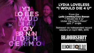 Lydia Loveless &quot;I Would Die 4 U&quot; (Audio)