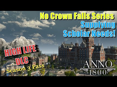 Anno 1800 HIGH LIFE DLC -  Supplying Scholar Needs!  - No Crown Falls Series #15 || 1440p HD