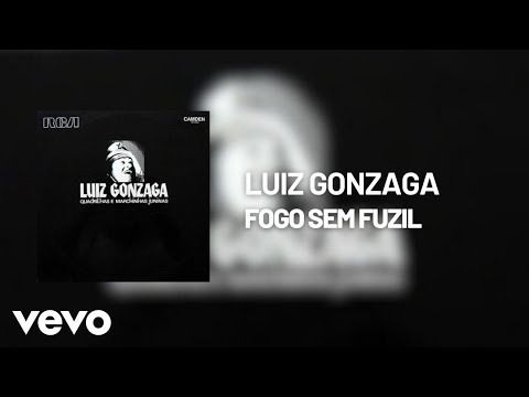 Luiz Gonzaga - Fogo Sem Fuzil (Áudio Oficial)