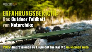 Erfahrungen zum Naturehike Campingbett | Impressionen zum Feldbett | Schlafen im kleinen Auto | Van