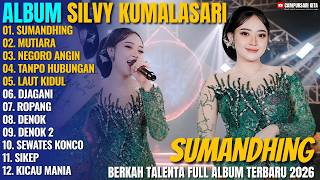 Download lagu Album Silvy Kumalasari - SUMANDHING - MUTIARA - Campursari Jawa Full Album Terbaru 2026 mp3