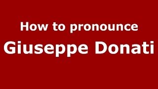 How to pronounce Giuseppe Donati
