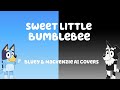 Bluey and Mackenzie Duet - Sweet Little Bumblebee (Bluey AI cover)