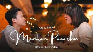 Download lagu Crazy Smile - Mantan Pacarku mp3 Download lagu Crazy Smile - Mantan Pacarku mp3