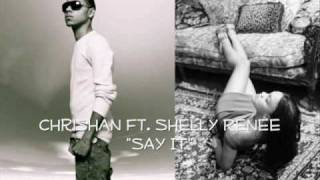 Chrishan Ft Shelly Renee Say It