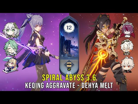 C1 Keqing Aggravate and C0 Dehya Melt - Genshin Impact Abyss 3.6 - Floor 12 9 Stars