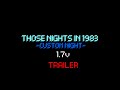 THOSE NIGHTS IN 1983 Custom Night Official 1 7v Trailer