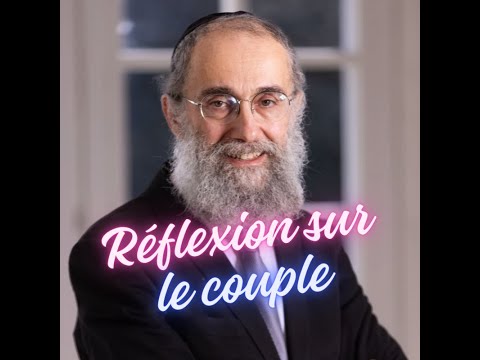 Réflexion sur le couple - Rav Elie Lemmel