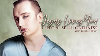 Jesus Loves You - I Specialise In Loneliness (Instrumental)