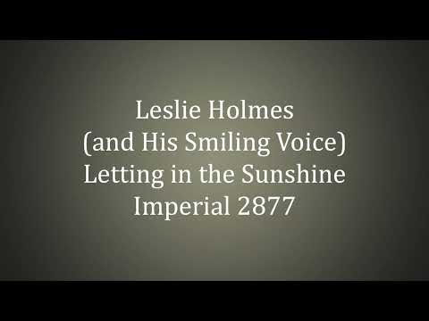 Leslie Holmes (and His Smiling Voice) - Letting in the Sunshine