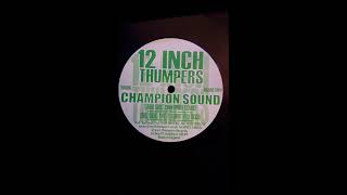 12 INCH THUMPERS  CHAMPION SOUND