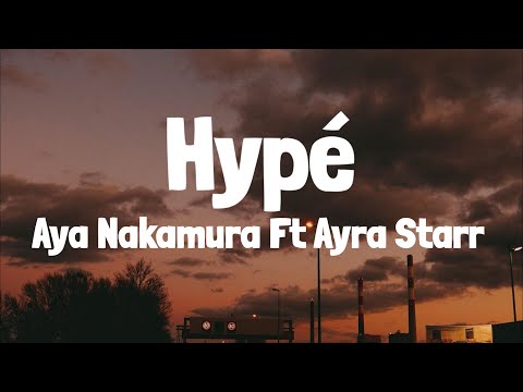 Aya Nakamura - Hypé ft Ayra Starr (Lyrics/Paroles)